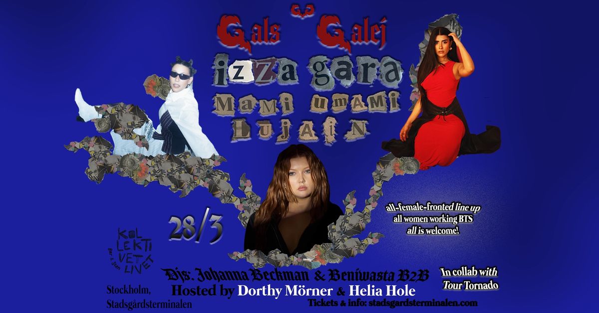 Gals Galej: Izza Gara + Mami Umami + LUJAIN