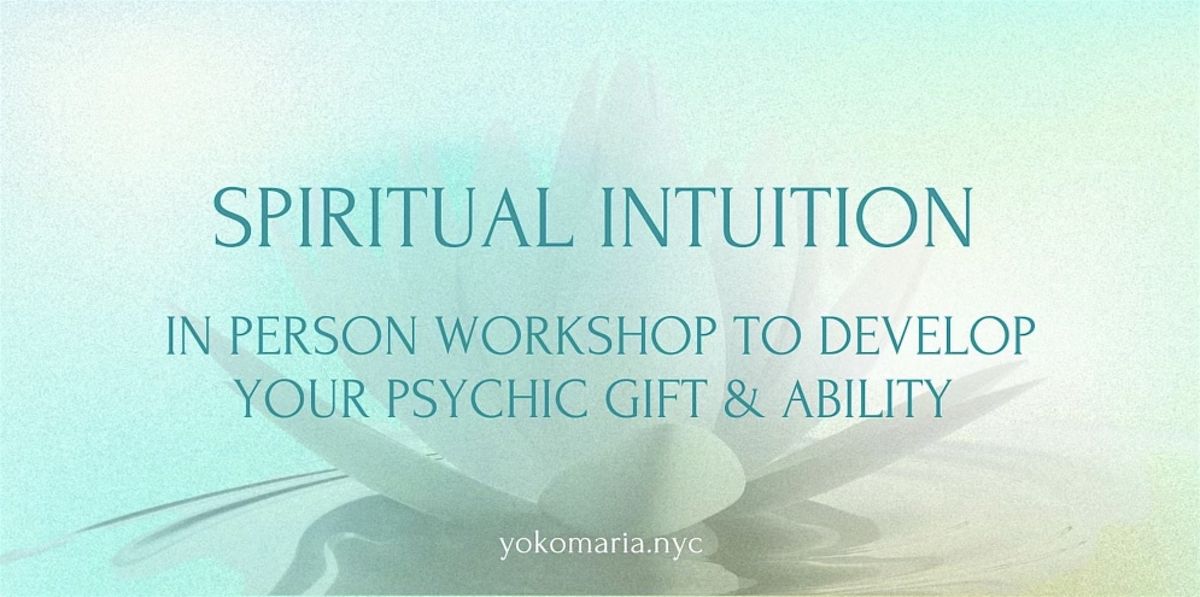 Spiritual Intuition Workshop: Self Love Training with your Spiritual Senses