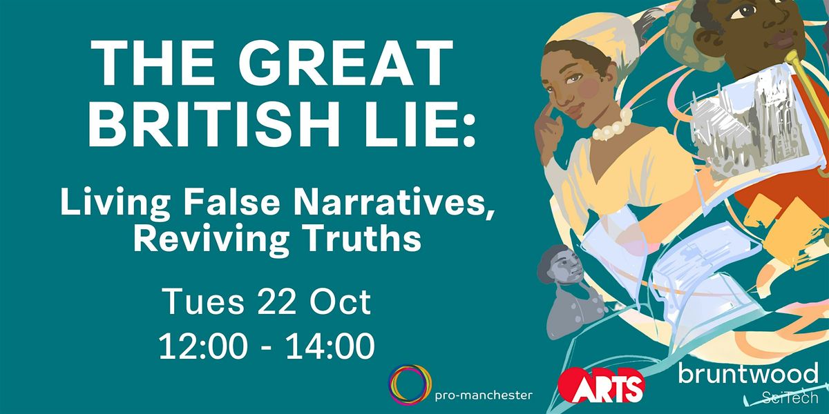 The Great British Lie: Living False Narratives, Reviving Truths