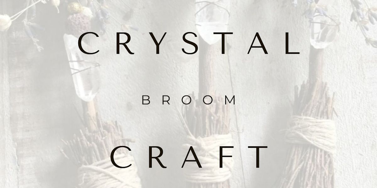 Oct 12: Crystal Broom Magic Craft