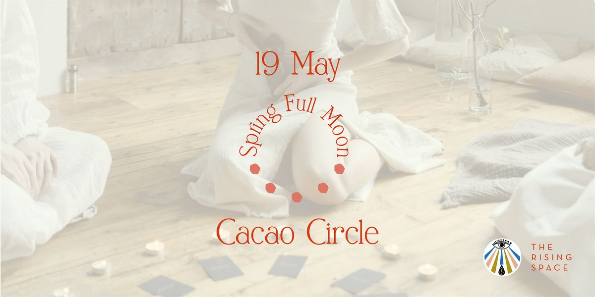 Spring Full Moon Cacao Ceremony ~ Heal & Embody