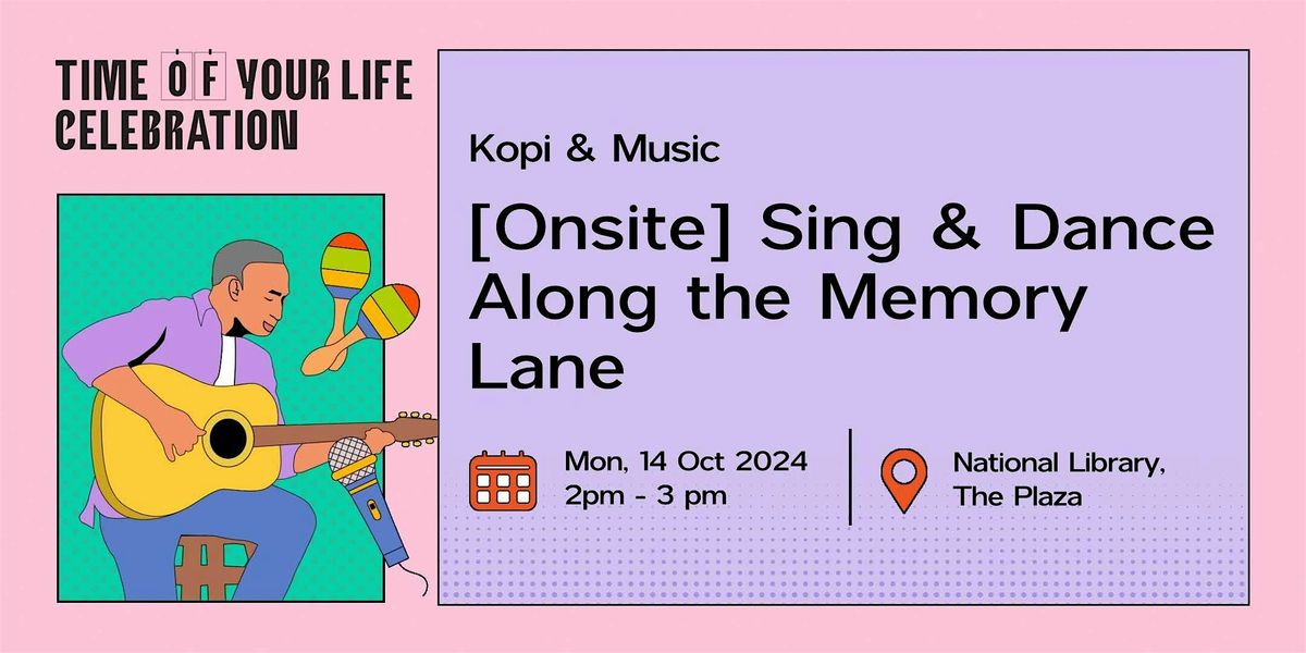 [Onsite] Kopi & Music: Sing & Dance Along the Memory Lane