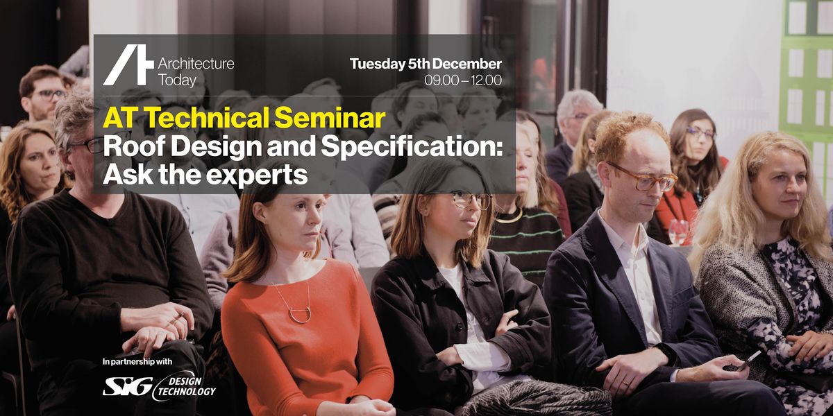 AT Technical Seminar: Roof Design and Specification - Ask the experts ...