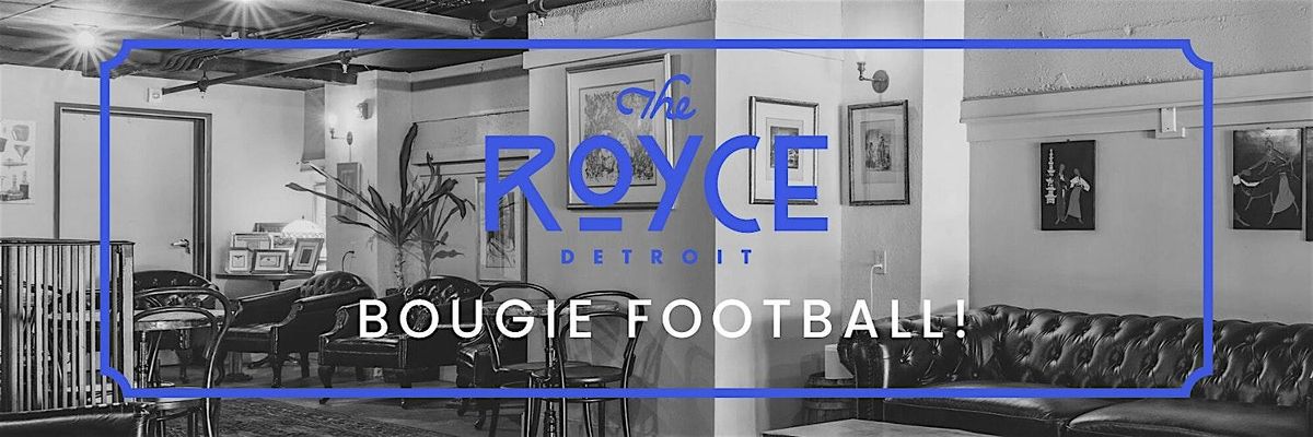 Bougie Football at The Royce!