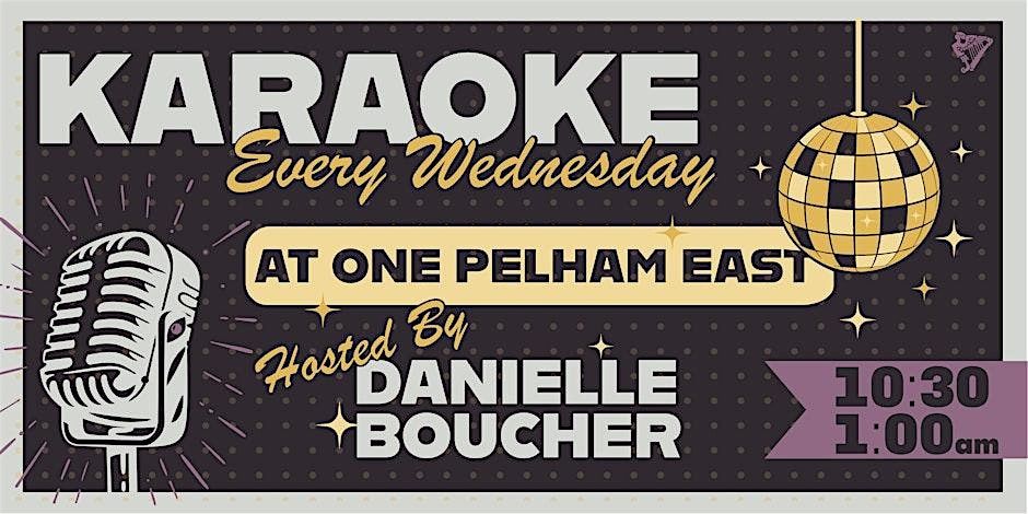 One Pelham East Presents: Karaoke Night ft. Danielle Boucher