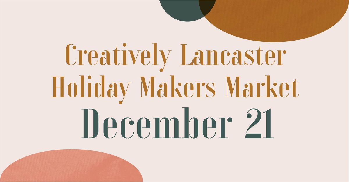 December 21 Holiday Makers Markets