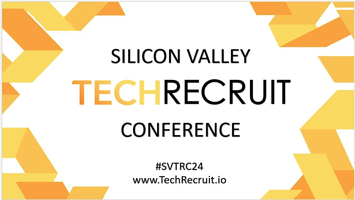 Silicon Valley TechRecruit Conference 2024