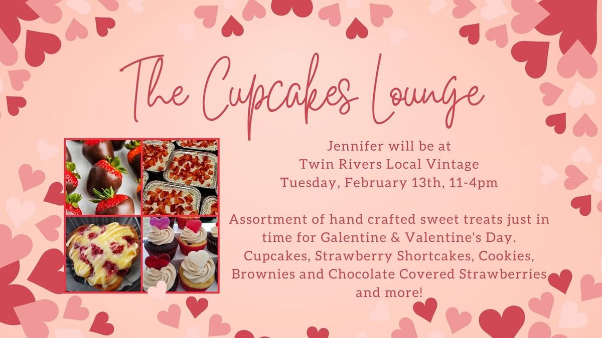 Valentine Sweet Treats with The Cupcakes Lounge February 13th & 14th