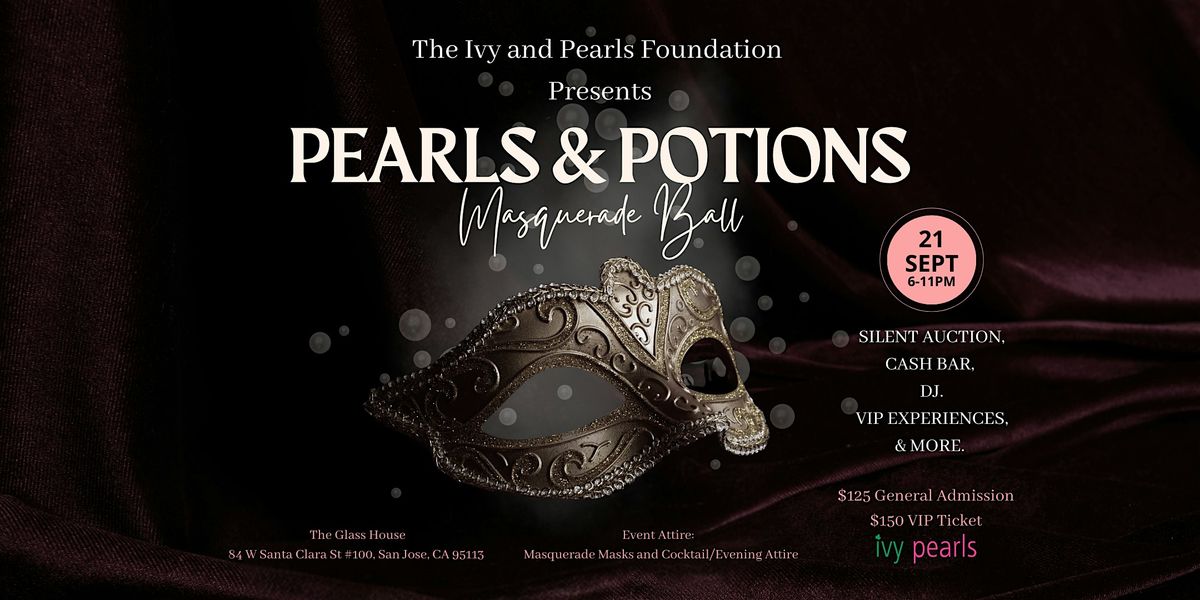 The Ivy and Pearls Foundation Presents:  Pearls & Potions Masquerade  Ball