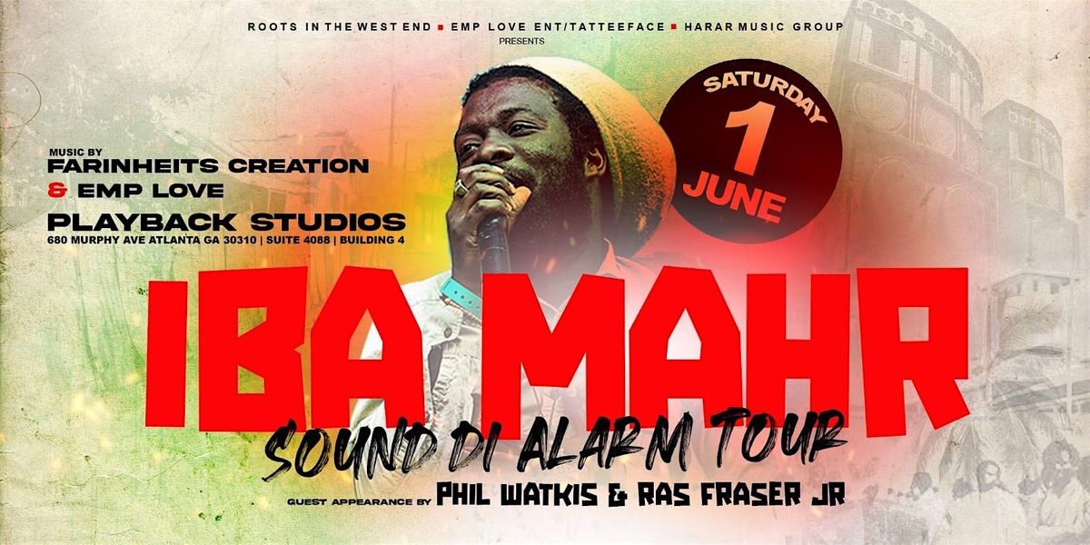IBA MAHR: Sound Di Alarm Tour : Atlanta, GA