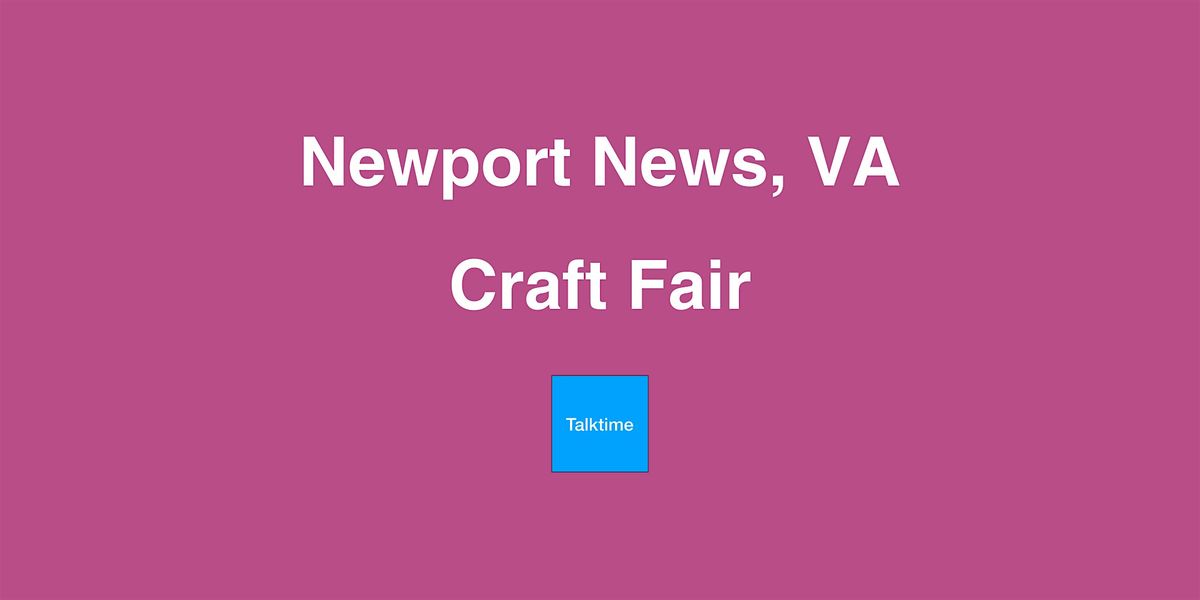 Craft Fair - Newport News