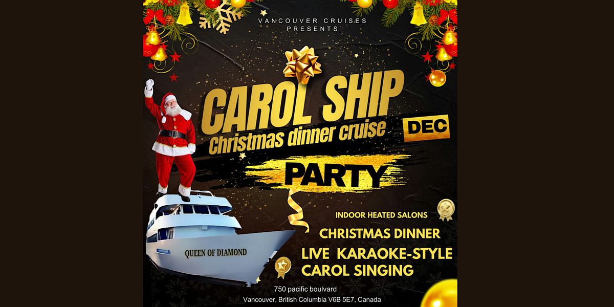 Carol Ship Christmas Dinner Cruise DEC 6