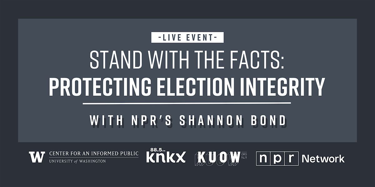 Stand with the Facts: Protecting Election Integrity with NPR's Shannon Bond