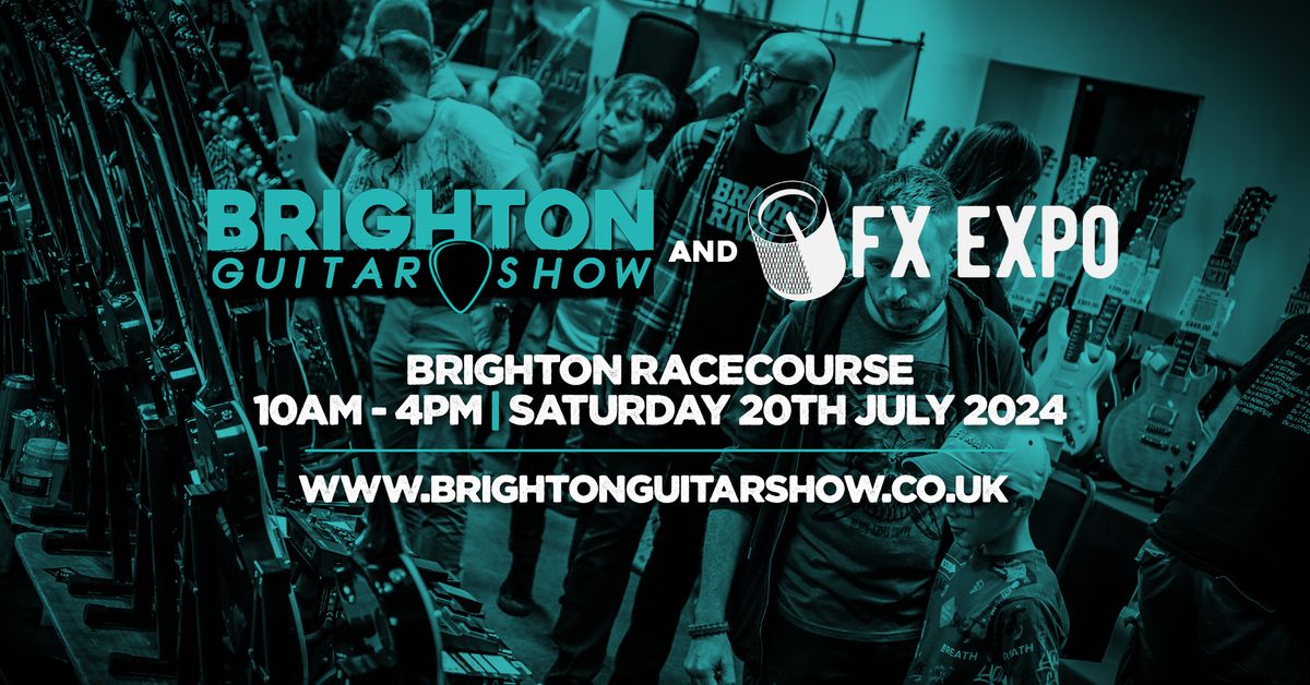 Brighton Guitar Show & FX Expo 2024
