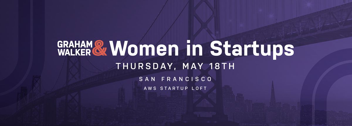 Graham & Walker Women in Startups: San Francisco