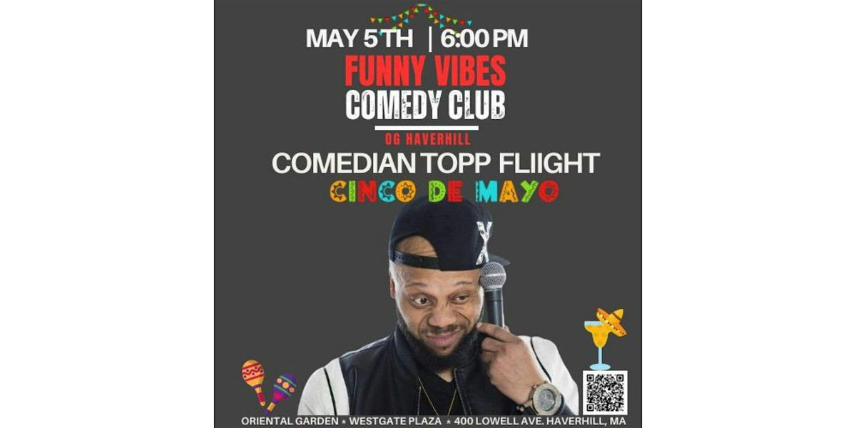 Topp Fliight - Funny Vibes Comedy Club - May 5th