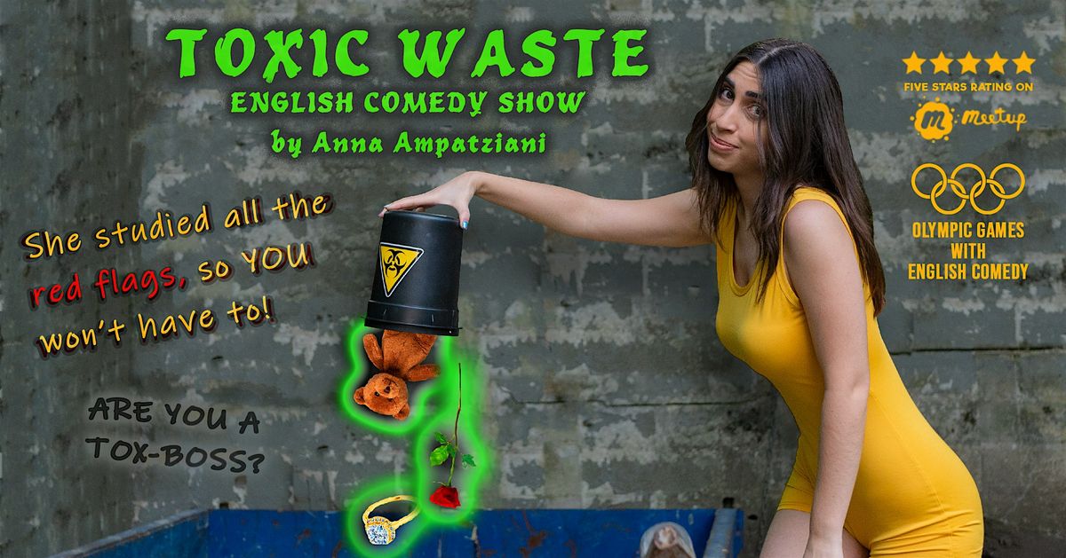 Toxic Waste| English Stand-Up Comedy by Anna Ampatziani - Paris