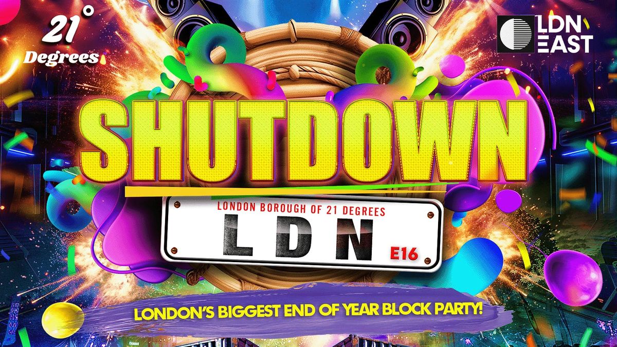 SHUTDOWN LONDON - London's Biggest End Of Year Block Party!