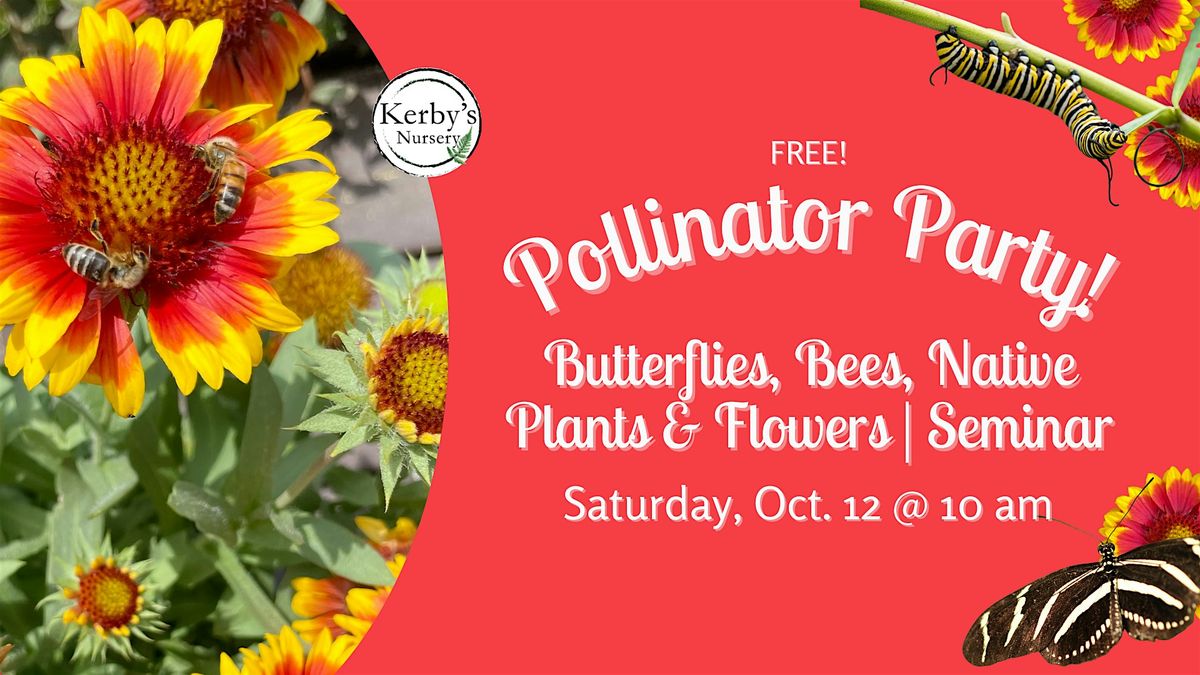 Pollinator Party Seminar at Kerby's Nursery