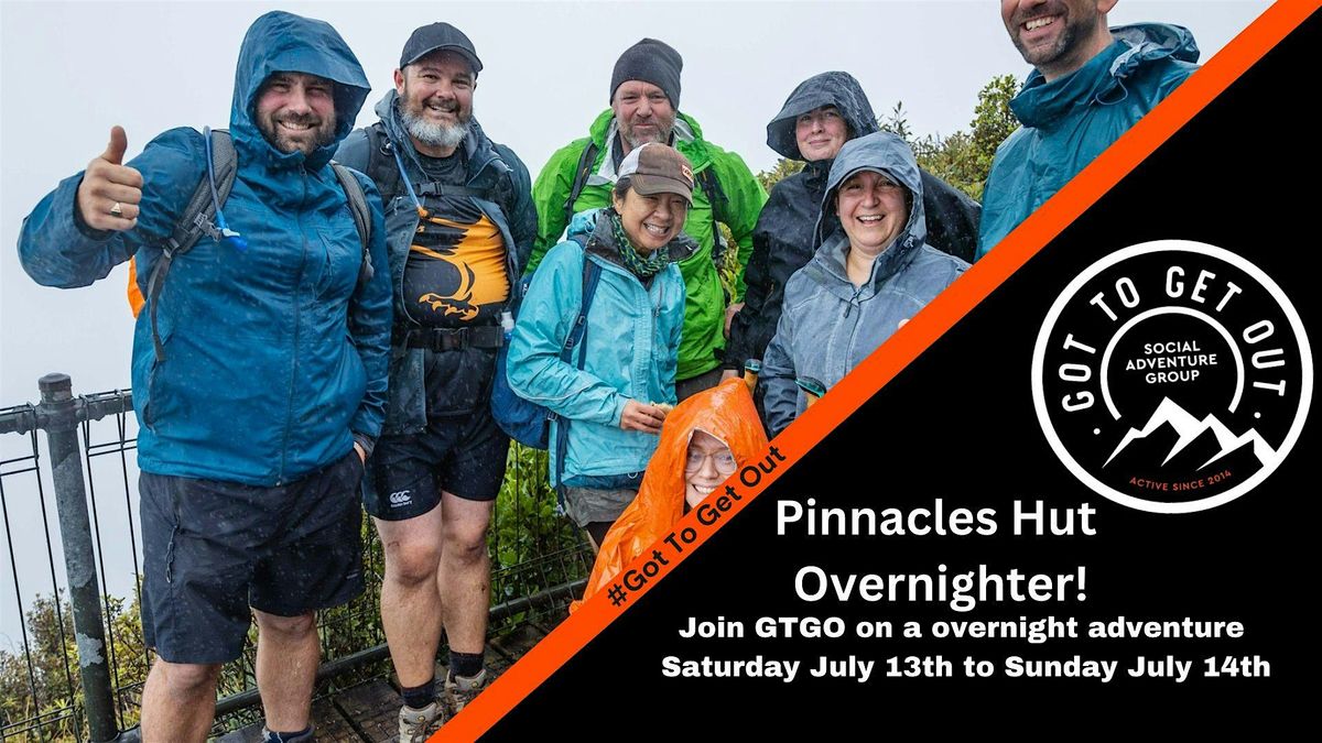 Got To Get Out: Pinnacles Hut Overnighter!