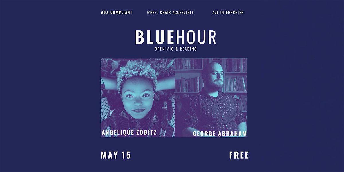 Blue Hour May 15 featuring Angelique Zobitz & George Abraham