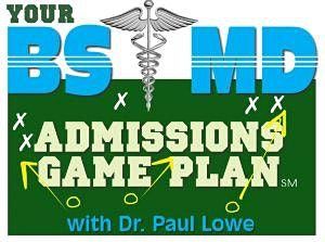 Dr. Paul Lowe:  High School Juniors - Time to Plan for BS\/MD Admissions