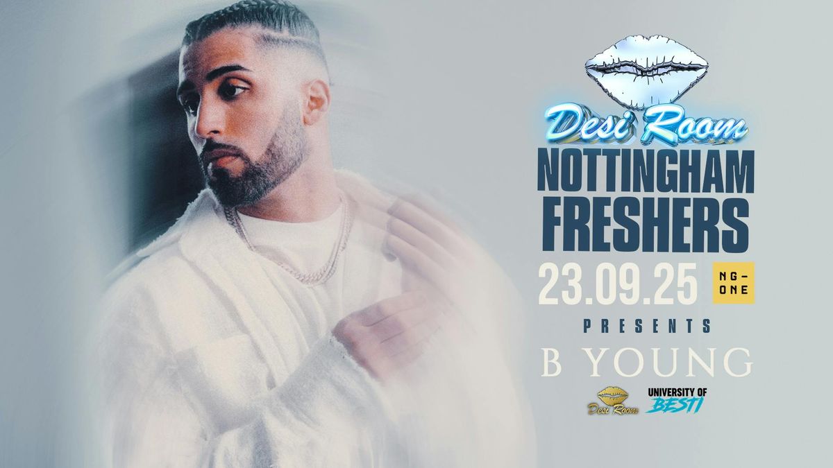 Desi Room presents B YOUNG - NOTTINGHAM FRESHERS 2025