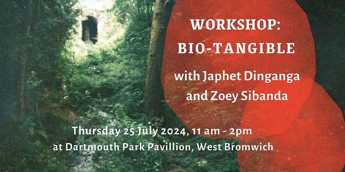 Workshop: BIO-TANGIBLE with Japhet Dinganga and Zoey Sibanda