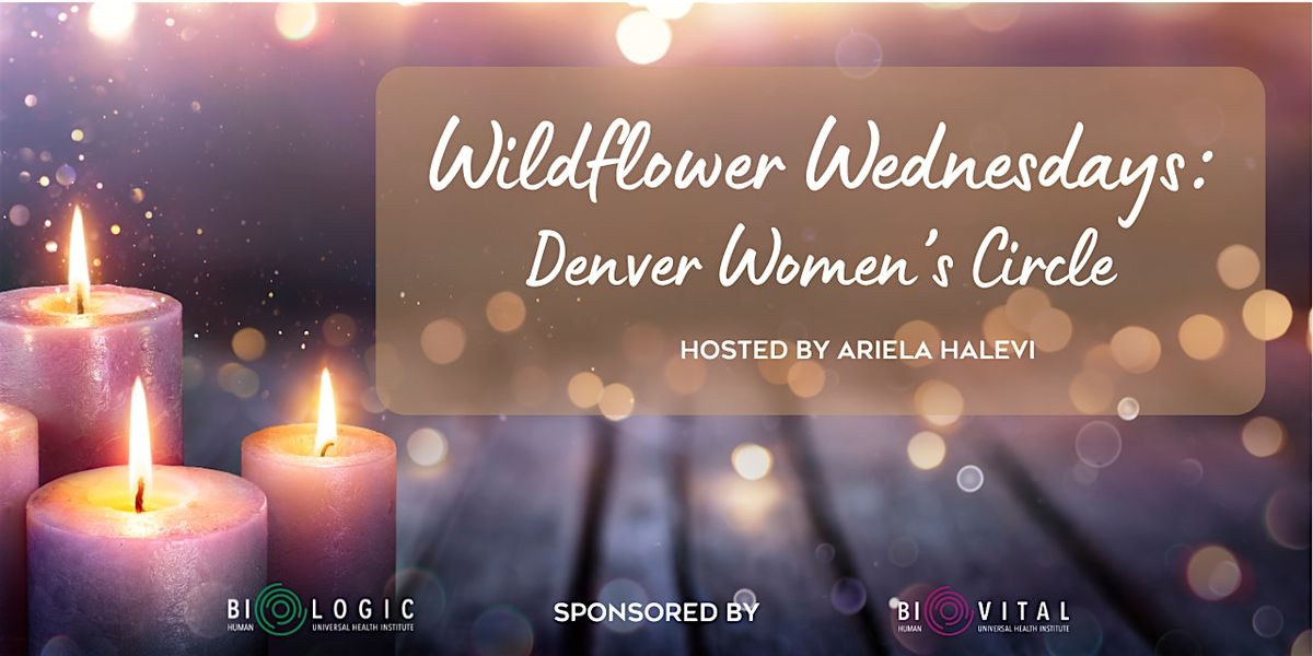 Wildflower Wednesdays: Denver Women's Circle