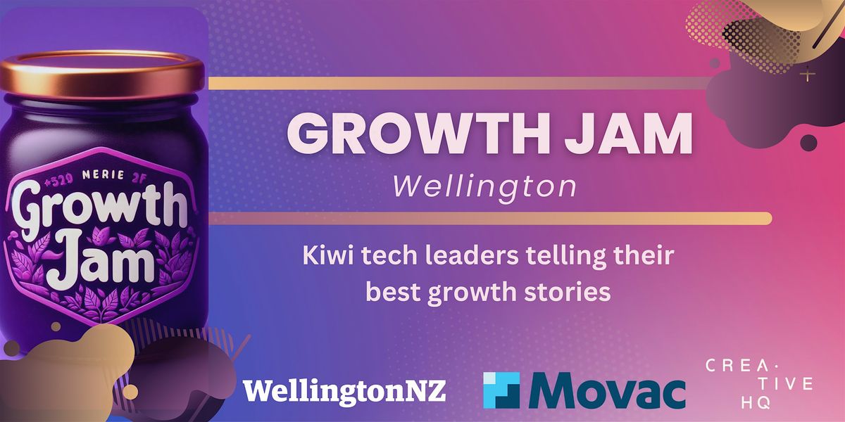 Capital Growth Jam  Wellington's best marketing event!