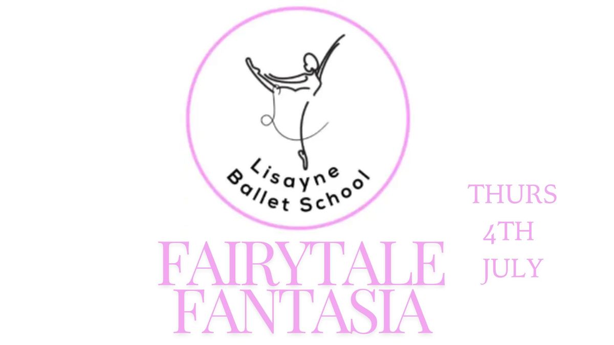 Fairytale Fantasia - Lisayne Ballet School