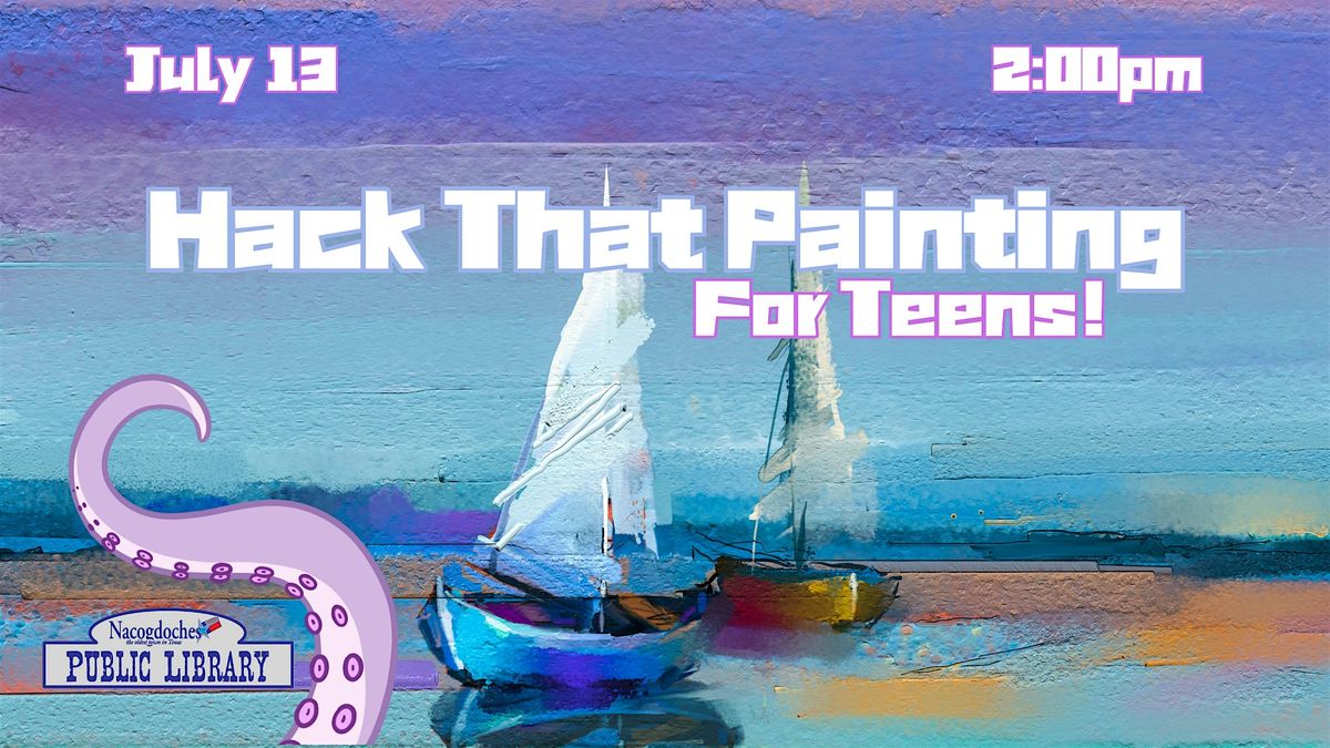 Hack That Painting for Teens