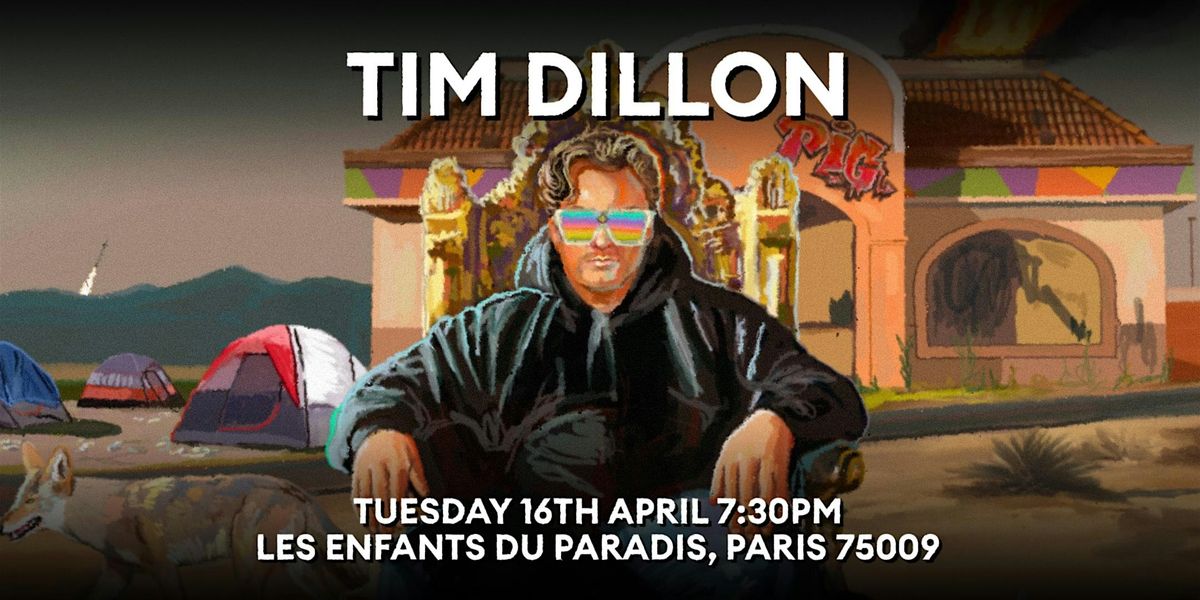 Tim Dillon | Live in Paris, Les enfants du paradis, Paris, 16 April 2024