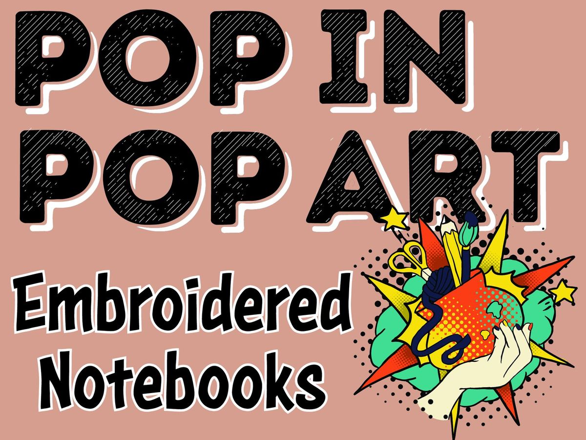 Pop In Pop Art - Embroidered Notebooks