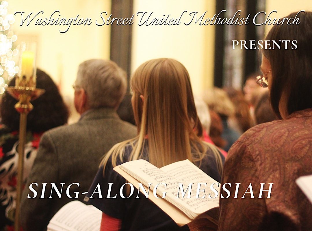 Messiah Washington 2023 Sing-Along Messiah, Washington Street United Methodist Church ...