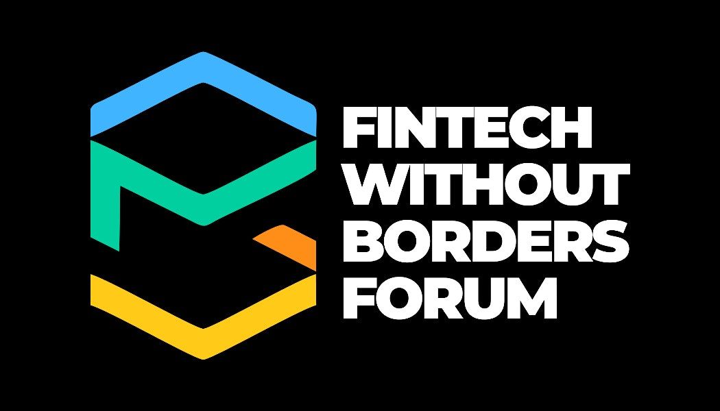 FINTECH WITHOUT BORDERS FORUM