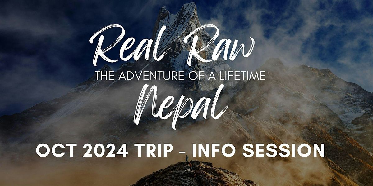 UK INFO SESSION: Real Raw Nepal Trip (Oct 2024 Trip)
