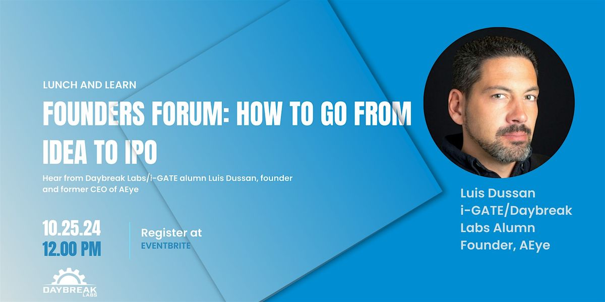 Lunch & Learn: Founder's Forum, How to Go from Idea to IPO