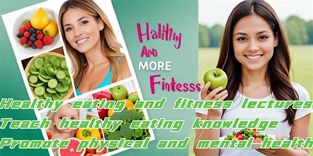 Healthy eating and fitness lectures, teach healthy eating knowledge