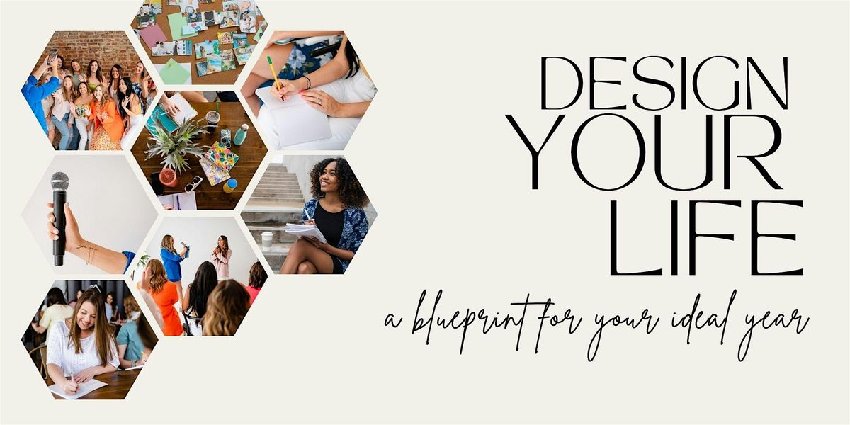 Design your Life\u2026a blueprint for your ideal year