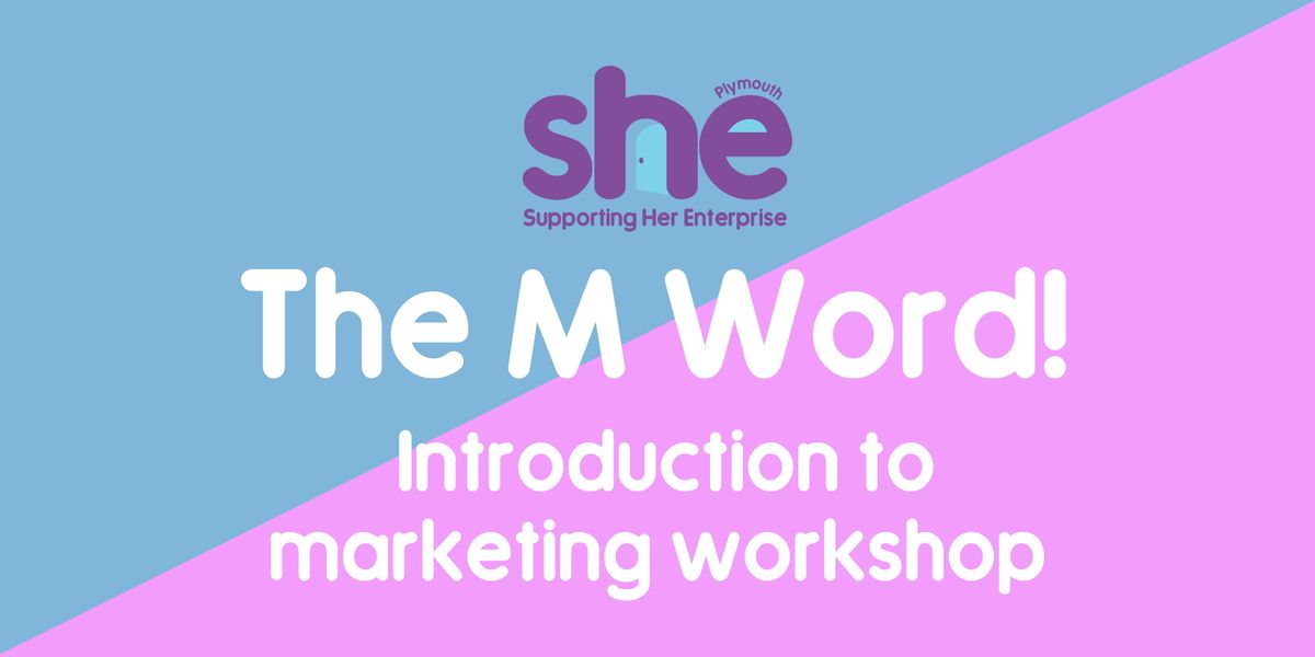 The M Word! Introduction to Marketing workshop