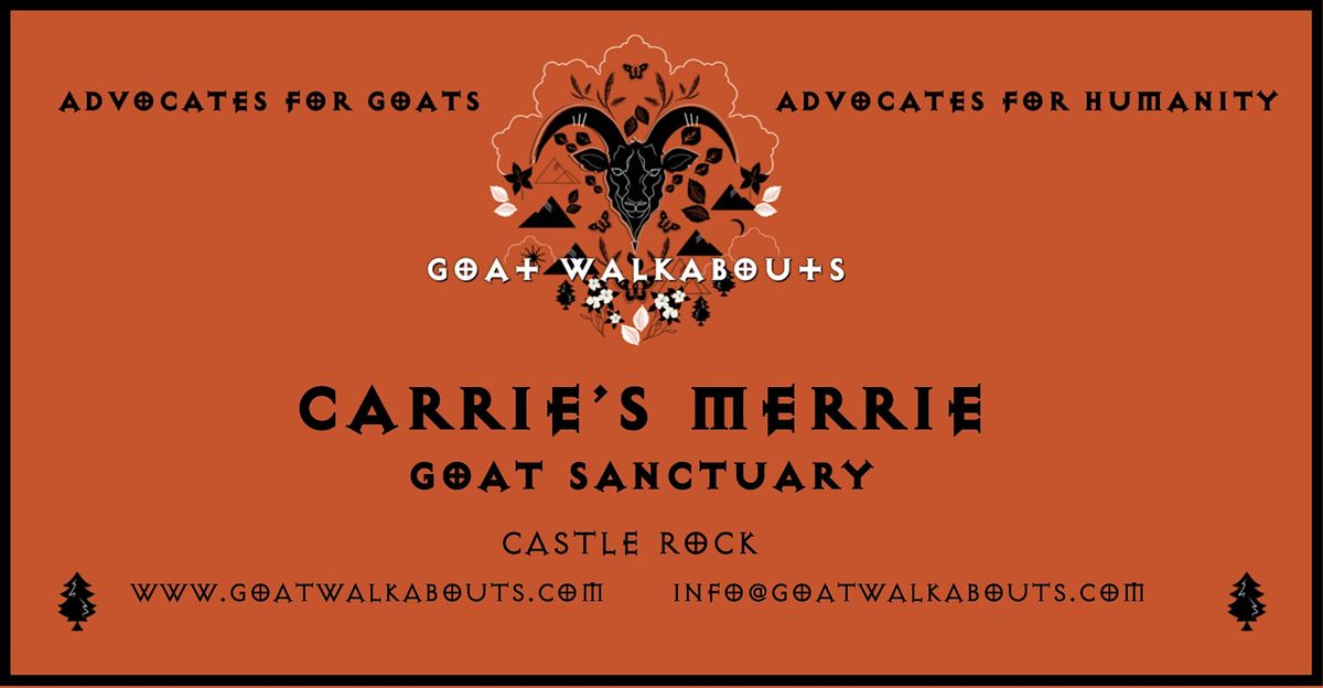 GOAT WALKABOUTS ADVOCACY MEETUP (CARRIE'S MERRIE GOAT SANCTUARY)