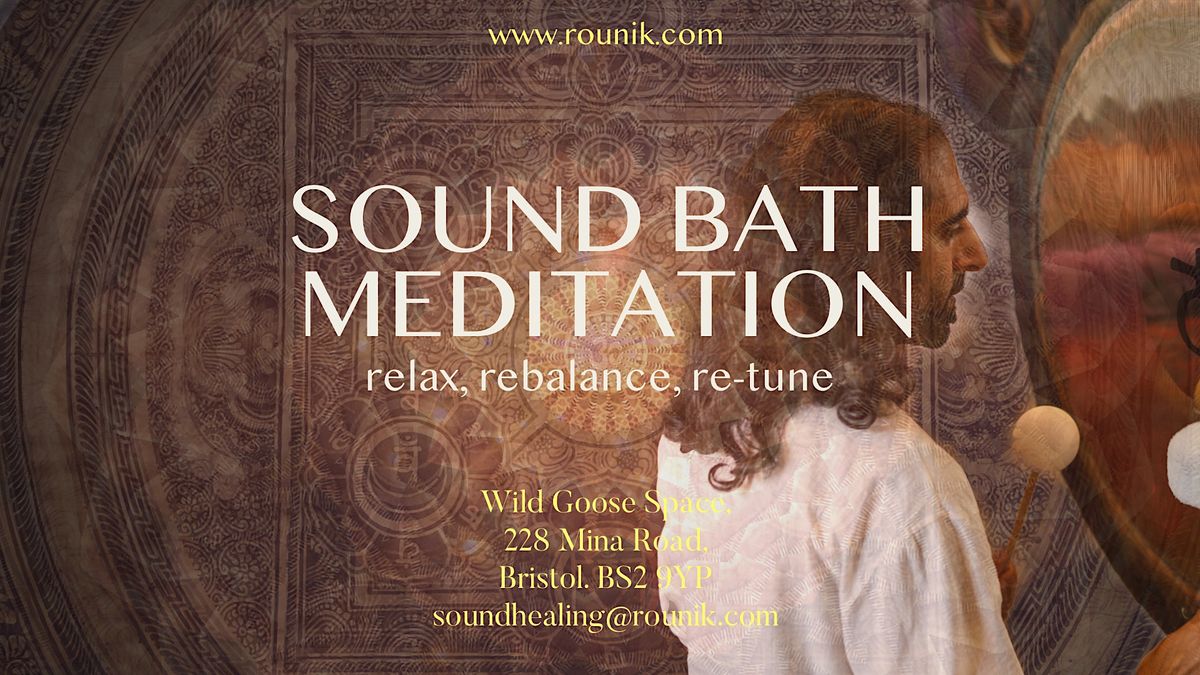 Sound Bath & Guided Meditation  with Rounik (Wild Goose,Bristol)