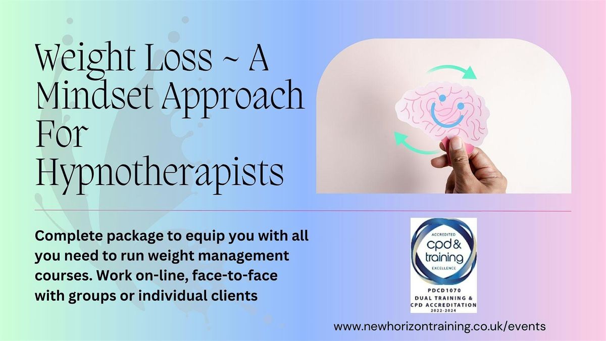 Weight Loss -  A Mindset Approach ~ For Hypnotherapists