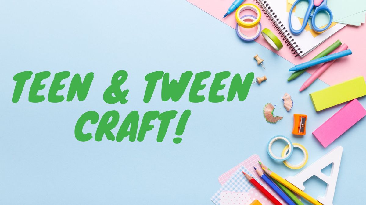 Teen & Tween Craft