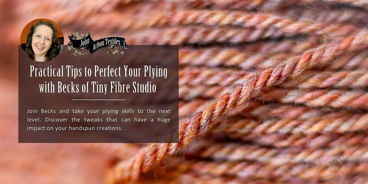 Practical Tips to Perfect Your Plying with Becks of Tiny Fibre Studio