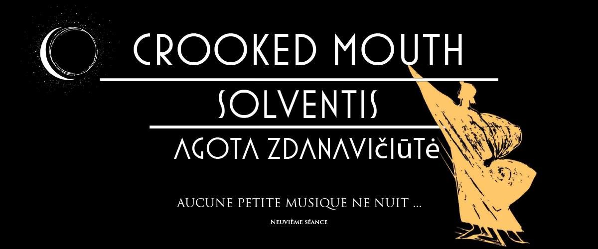 Crooked Mouth, Solventis et Agota Zdanavi\u010di\u016bt\u0117 en concert