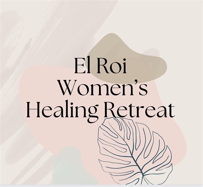 El Roi Women's Healing Retreat