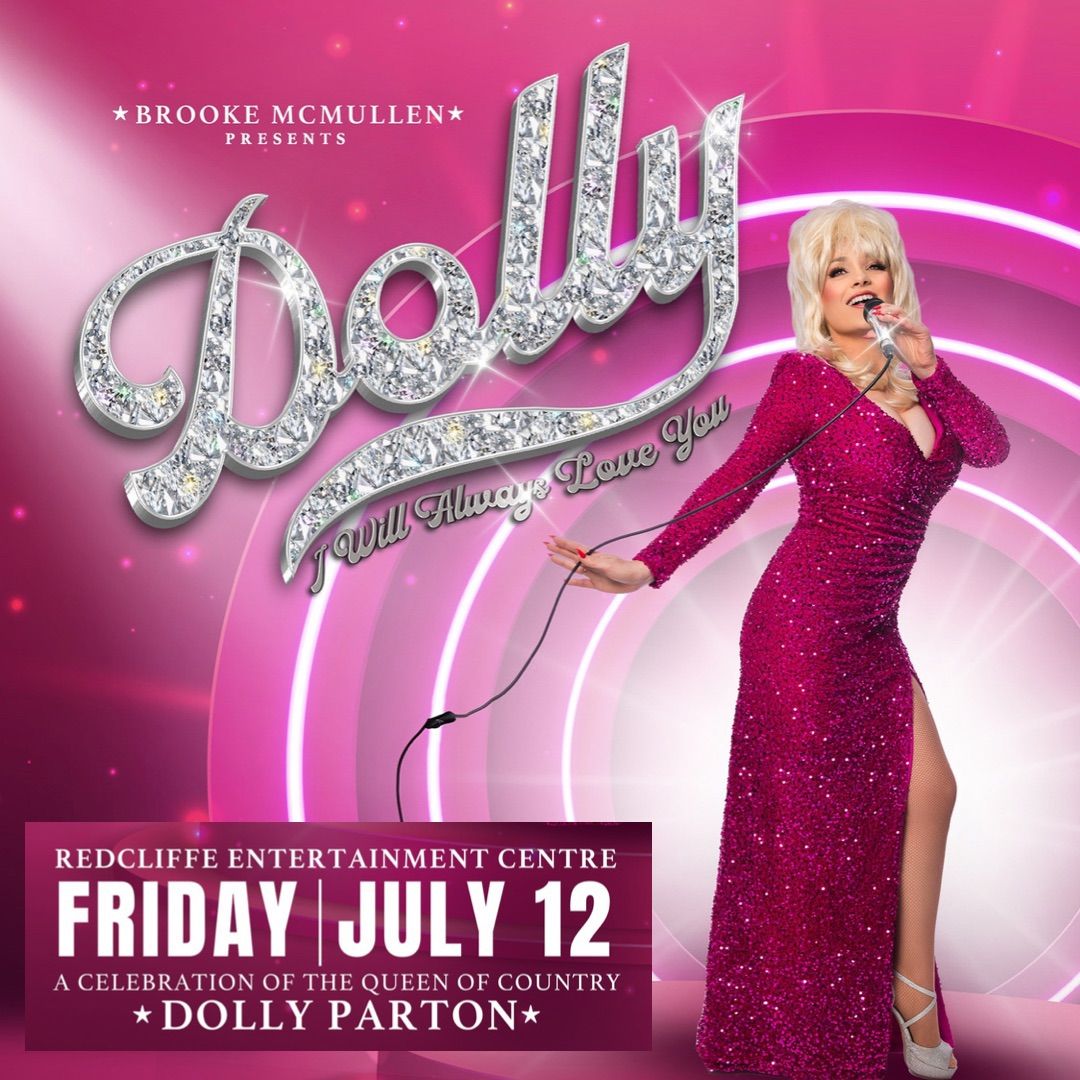 SOLD OUT! Dolly - Redcliffe Entertainment Centre 