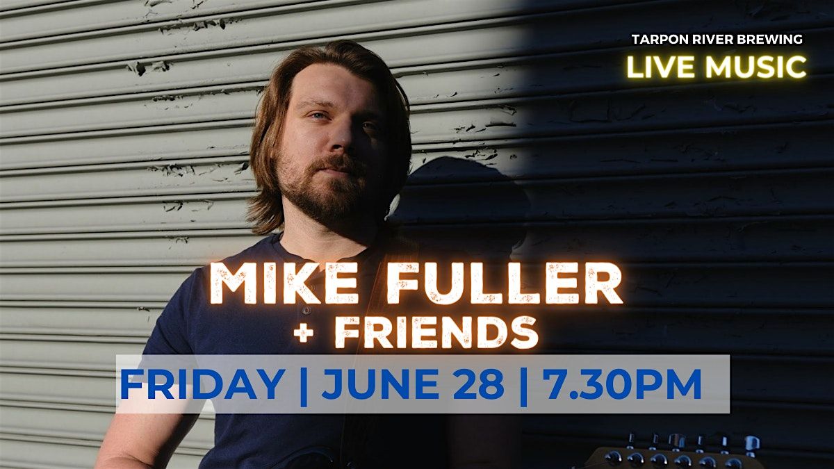 FREE Live Music | Mike Fuller + Friends